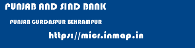 PUNJAB AND SIND BANK  PUNJAB GURDASPUR BEHRAMPUR   micr code